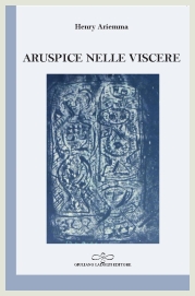 Henry Ariemma - Aruspice nelle viscere - Ladolfi Editore 2016