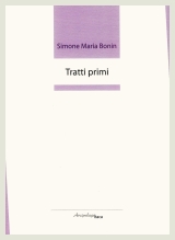 Simone Maria Bonin - Tratti primi - Arcipelago Itaca Ed.