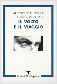 Il volto e il viaggio di Alessio Brandolini – Stefano Cardinali
