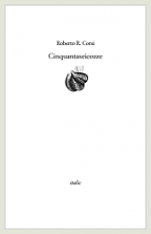 Roberto R. Corsi - Cinquantaseicozze - Ed. Italic Pequod 2015