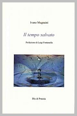 Ivano Mugnanini - Il tempo salvato - Ed. Blu di Prussia 2010
