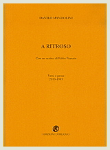 Danilo Mandolini - A ritroso, versi e prose 2010-1985 - Edizioni L'obliquo, 2013