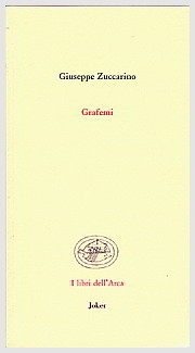 Riflessioni sull'arte: da Grafemi di Giuseppe Zuccarino, Ed. Joker, 2007